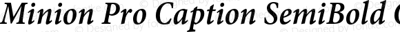 Minion Pro Caption SemiBold Condensed Italic