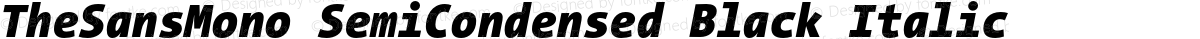 TheSansMono SemiCondensed Black Italic