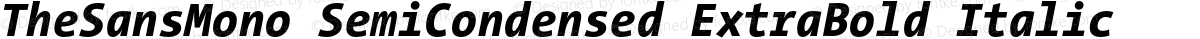 TheSansMono SemiCondensed ExtraBold Italic