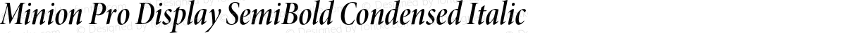 Minion Pro Display SemiBold Condensed Italic