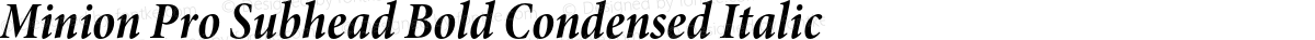 Minion Pro Subhead Bold Condensed Italic