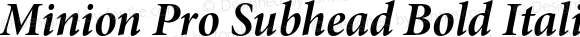Minion Pro Subhead Bold Italic