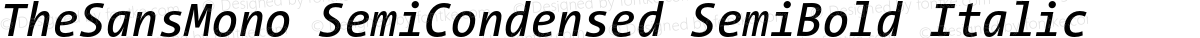 TheSansMono SemiCondensed SemiBold Italic