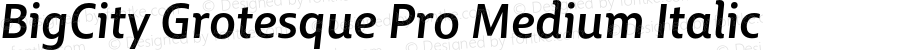 BigCity Grotesque Pro Medium Italic