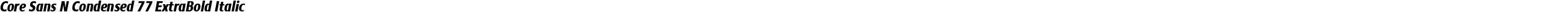 Core Sans N Condensed 77 ExtraBold Italic