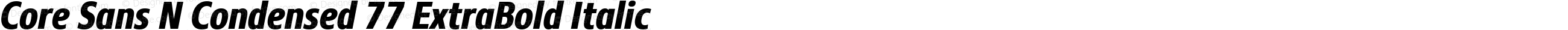 Core Sans N Condensed 77 ExtraBold Italic