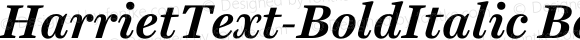 HarrietText-BoldItalic Bold Italic