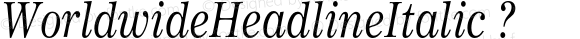 WorldwideHeadlineItalic