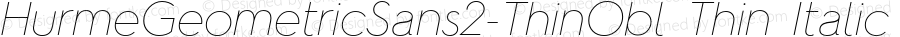 HurmeGeometricSans2-ThinObl Thin Italic