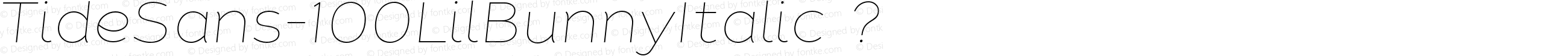 TideSans-100LilBunnyItalic ?