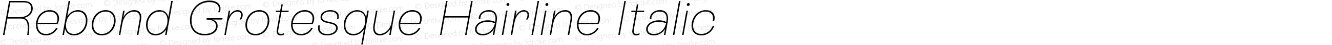 Rebond Grotesque Hairline Italic