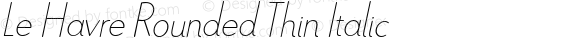 LeHavreRounded-ThinItalic