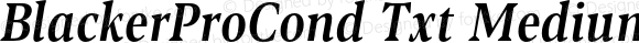 BlackerProCond Txt Medium Italic