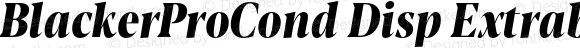 BlackerProCond Disp Extrabold Italic