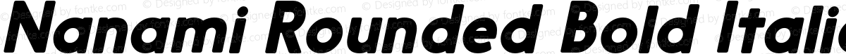 Nanami Rounded Bold Italic