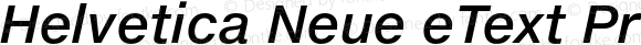 Helvetica Neue eText Pro Medium Italic