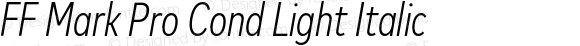 FF Mark Pro Cond Light Italic