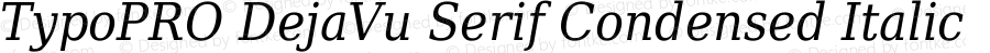 TypoPRO DejaVu Serif Condensed Italic