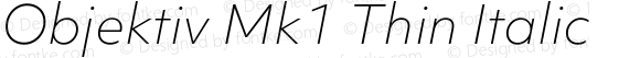 Objektiv Mk1 Thin Italic