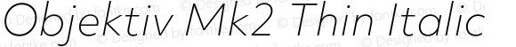 Objektiv Mk2 Thin Italic