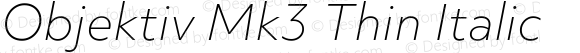 Objektiv Mk3 Thin Italic