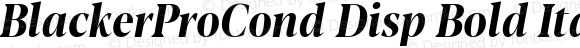 BlackerProCond Disp Bold Italic