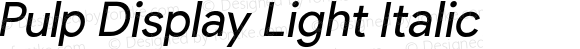 Pulp Display Light Italic