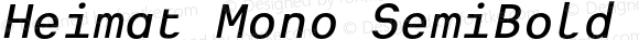 Heimat Mono SemiBold Italic
