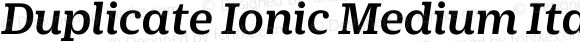 Duplicate Ionic Medium Italic