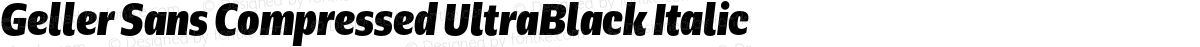 Geller Sans Compressed UltraBlack Italic