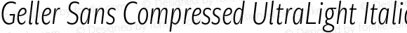 Geller Sans Compressed UltraLight Italic