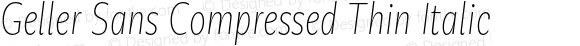 Geller Sans Compressed Thin Italic
