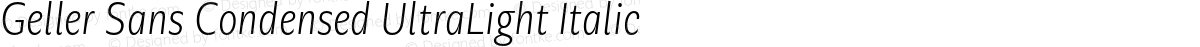 Geller Sans Condensed UltraLight Italic