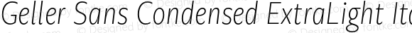 Geller Sans Condensed ExtraLight Italic