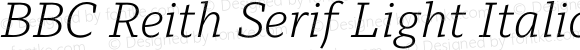 BBC Reith Serif Light Italic