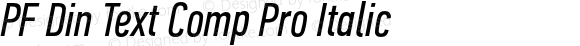 PF Din Text Comp Pro Italic