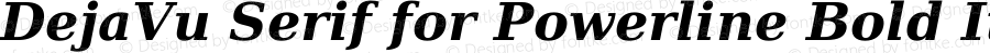 DejaVu Serif Bold Italic for Powerline