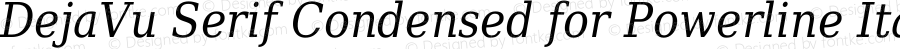 DejaVu Serif Condensed Italic for Powerline