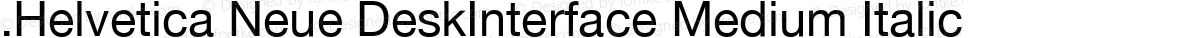 .Helvetica Neue DeskInterface Medium Italic