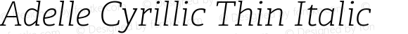 Adelle Cyrillic Thin Italic