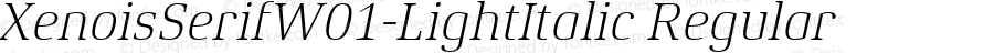 XenoisSerifW01-LightItalic Regular