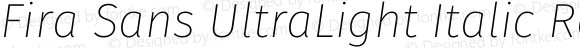 Fira Sans UltraLight Italic Regular