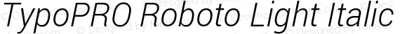 TypoPRO Roboto Light Italic