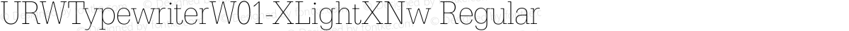 URWTypewriterW01-XLightXNw Regular