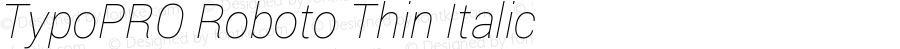 TypoPRO Roboto Thin Italic