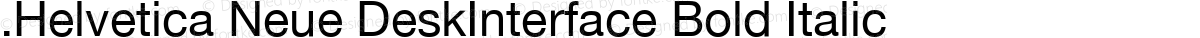 .Helvetica Neue DeskInterface Bold Italic