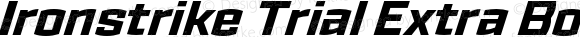 Ironstrike Trial Extra Bold Italic