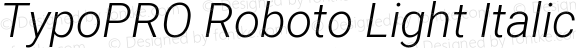 TypoPRO Roboto Light Italic