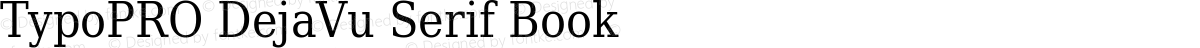 TypoPRO DejaVu Serif Book