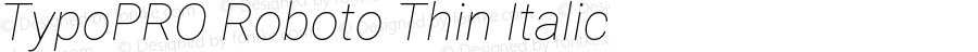 TypoPRO Roboto Thin Italic